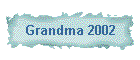 Grandma 2002