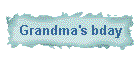 Grandma's bday
