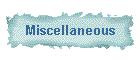 Miscellaneous