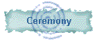 Ceremony