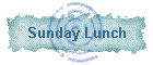 Sunday Lunch