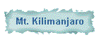 Mt. Kilimanjaro