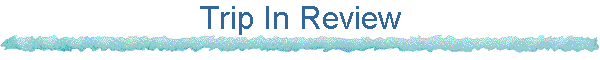 Trip In Review